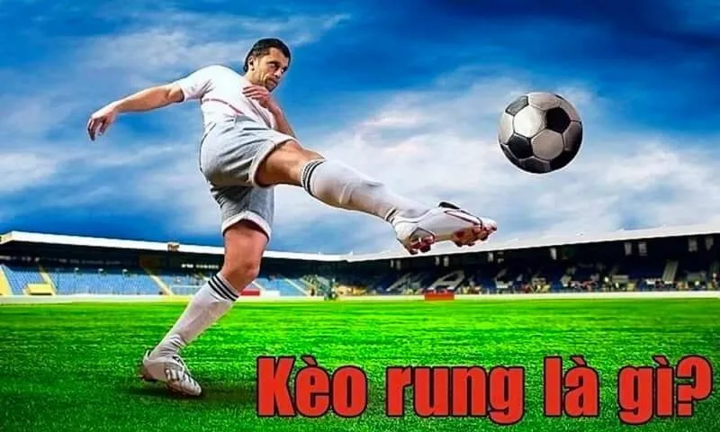 Giới thiệu về Kèo rung