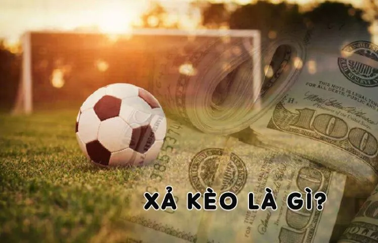 Xả kèo nghĩa là gì? 